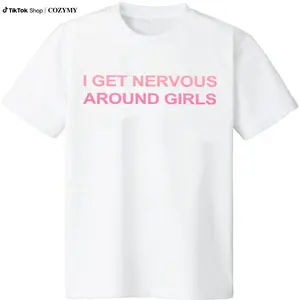 I Get Nervous Around Girls T-Shirt, Funny Graphic Tee for Men, Unisex Streetwear Top, Casual Gift Shirt, Menswear Tshirt