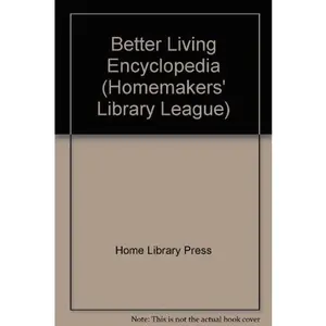 USED-Better Living Encyclopedia (Homemakers' Library League) by Home Library Press (Hardcover)