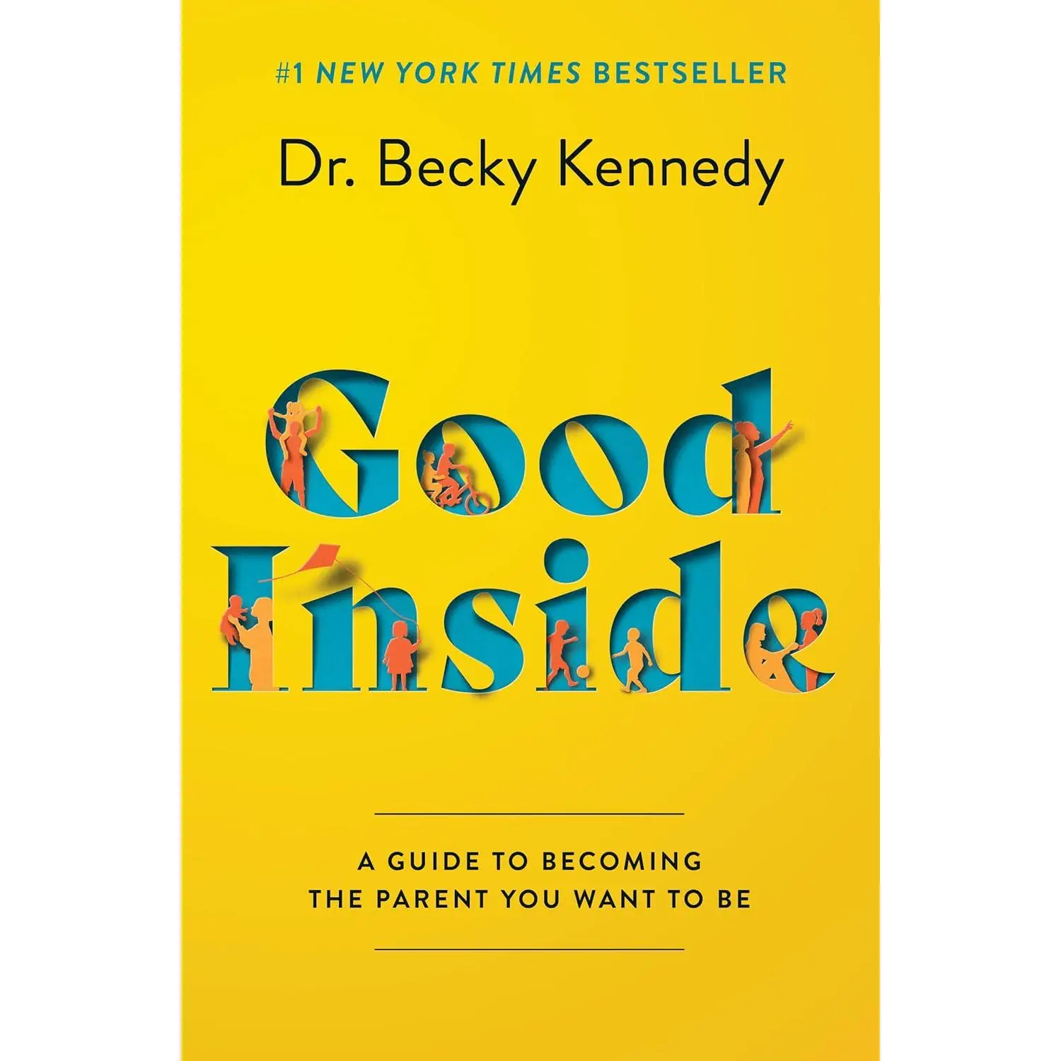 Good Inside: A Practical Guide to Resilient Parenting Prioritizing Connection Over Correction