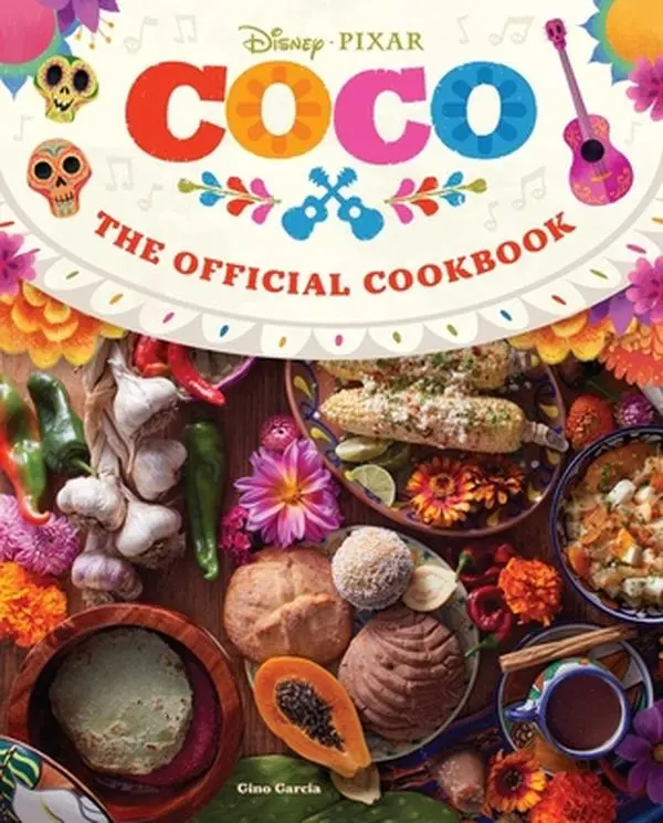 Coco: The Official Cookbook -- Insight Editions - Hardcover