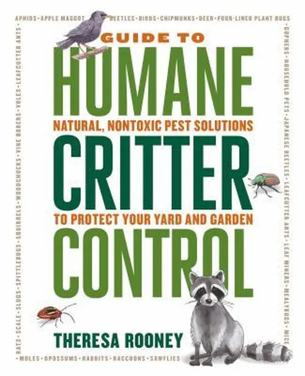 USED Book - The Guide to Humane Critter Control: Natural, Nontoxic Pest Solutions to Protect Your Yard and Garden by Rooney, Theresa (Paperback) - english