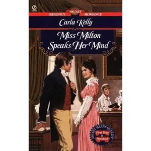 USED-Miss Milton Speaks Her Mind (Signet Regency Romance) by Carla Kelly (Unknown)