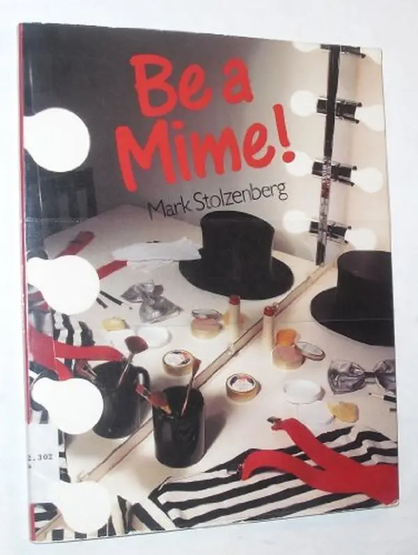 USED Book - Be a Mime! by Mark Stolzenberg (Paperback) - english