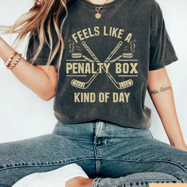 Feels Like A Penalty Box Kind Of Day T-Shirt, Funny Hockey Shirt, Ice Hockey Player Gift, Game Day Sweatshirt, Hockey Fan Apparel