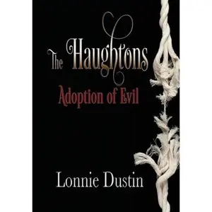 USED-The Haughtons Adoption of Evil: Adoption of Evil by Dustin, Lonnie (Hardcover)