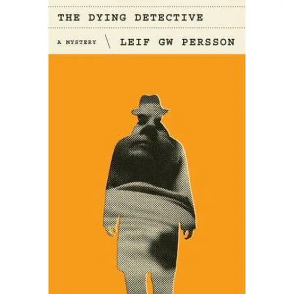USED-The Dying Detective: A Mystery by Persson, Leif G.W. (Hardcover)