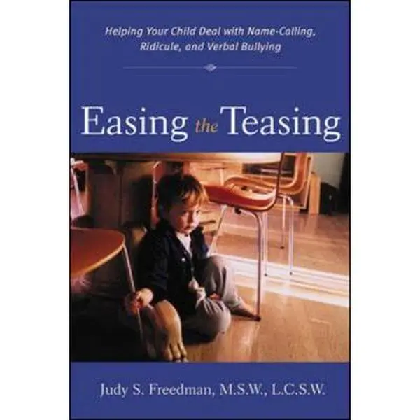 USED-Easing the Teasing: Helping Your Child Cope with Name-Calling, Ridicule, and Verbal Bullying by Freedman, Judy (Paperback)