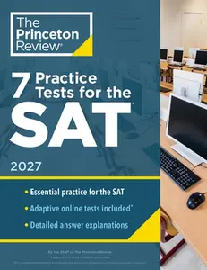 7 Practice Tests for the Sat, 2027: In-Book + Online Practice Tests for Your Top Score -- The Princeton Review, Paperback