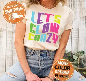 Let's Glow Crazy Shirt Gift For Party People, Glow Party Shirt, Glow In the Dark Tee, Glow Birthday Shirt,Glow Theme Party,Girl Birthday Tee