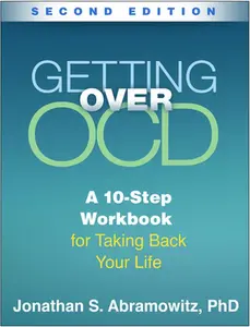 Getting Over Ocd: A 10-Step Workbook for Taking Back Your Life -- Jonathan S. Abramowitz - Paperback