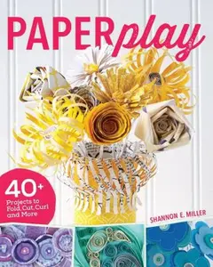 USED-Paperplay: 40+ Projects to Fold, Cut, Curl and More by Miller, Shannon (Paperback)