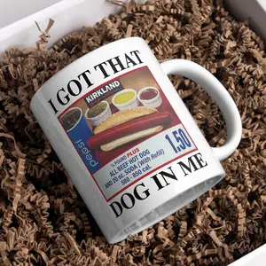 I Got That Dog In Me Mug, Hotdog Lover Coffee Cup, Kirkland Inspired, Mother's Day Gift, Christmas Gift for Him or Her, Novelty Food Mug