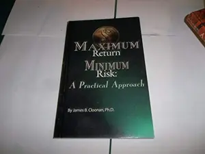 USED-Maximum Return, Minimum Risk: A Practical Approach by james-b-cloonan (Hardcover)