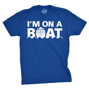 Im On A Boat T Shirt Funny Cruise Ship Sketch Comedy Song Fishing Tees Mens Funny T Shirts Cool Vintage Fashion T-Shirt Gift Classic Menswear Fishing Apparel for Men Funny Movie Short Sleeve Novelty Tees for Royal