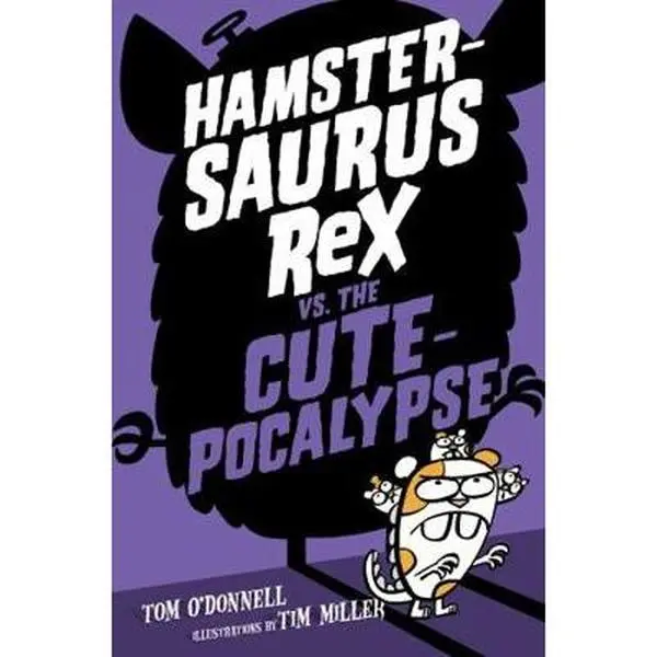 USED Book - Hamstersaurus Rex vs. the Cutepocalypse by O'Donnell, Tom (Hardcover) - english