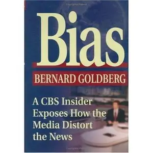 USED-Bias: A CBS Insider Exposes How the Media Distort the News by Bernard Goldberg (Hardcover)