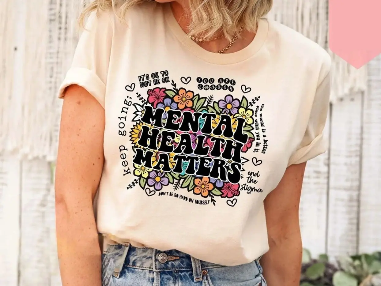 Mental Health Tshirt, Mental Health Matters Shirt, Inspirational Shirt Women, Mental Health Awareness, Anxiety Shirt