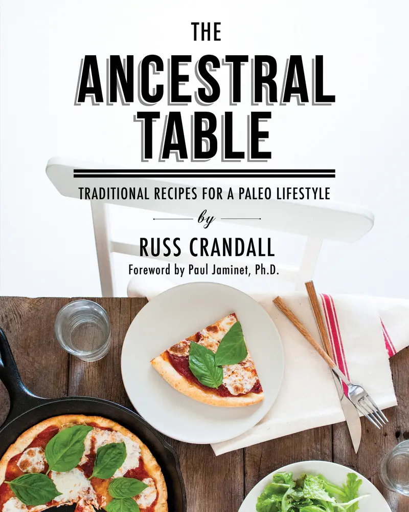 Used Book - The Ancestral Table: Traditional Healthy Cooking Recipes for a Paleo Lifestyle by Russ Crandall (Paperback, English) - Ideal for Dinners, Nightstand, Kitchen Counter, Crandall, Russ