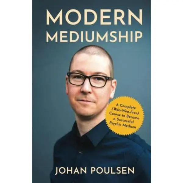 USED-Modern Mediumship: A Complete (Woo-Woo-Free) Course to Become a Successful Psychic Medium by Johan Poulsen (Hardcover)