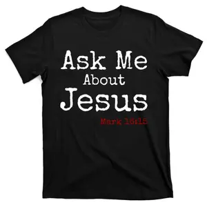 Ask Me About Jesus Catholic Christian T-Shirt Top