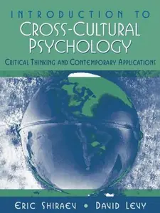 USED-Introduction to Cross-Cultural Psychology: Critical Thinking and Contemporary Applications by Eric Shiraev (Paperback)