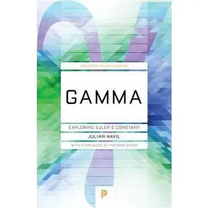 USED-Gamma: Exploring Euler's Constant (Princeton Science Library) by Julian Havil (Hardcover)