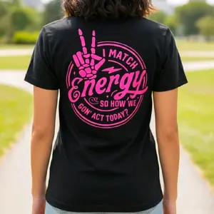 funny shirt I match energy so how we gon act today humor cute pink and black popular trendy short sleeve tshirt