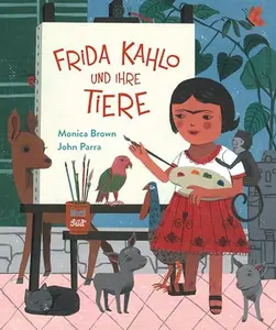 USED-Frida Kahlo und ihre Tiere by Monica Brown (Hardcover)
