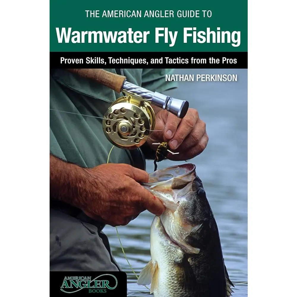 American Angler Books: Warmwater Fly Fishing Guide for Beginner-Intermediate Anglers - Pro-Tested Skills, Techniques, Tactics, Essential Flies, Instructive Illustrations, English