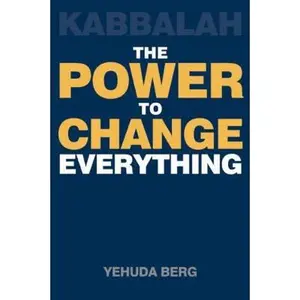 USED-Kabbalah: The Power to Change Everything by Yehuda Berg (Paperback)