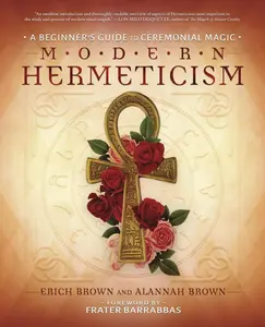 USED-Modern Hermeticism: A Beginner's Guide to Ceremonial Magic by Brown, Erich (Paperback)