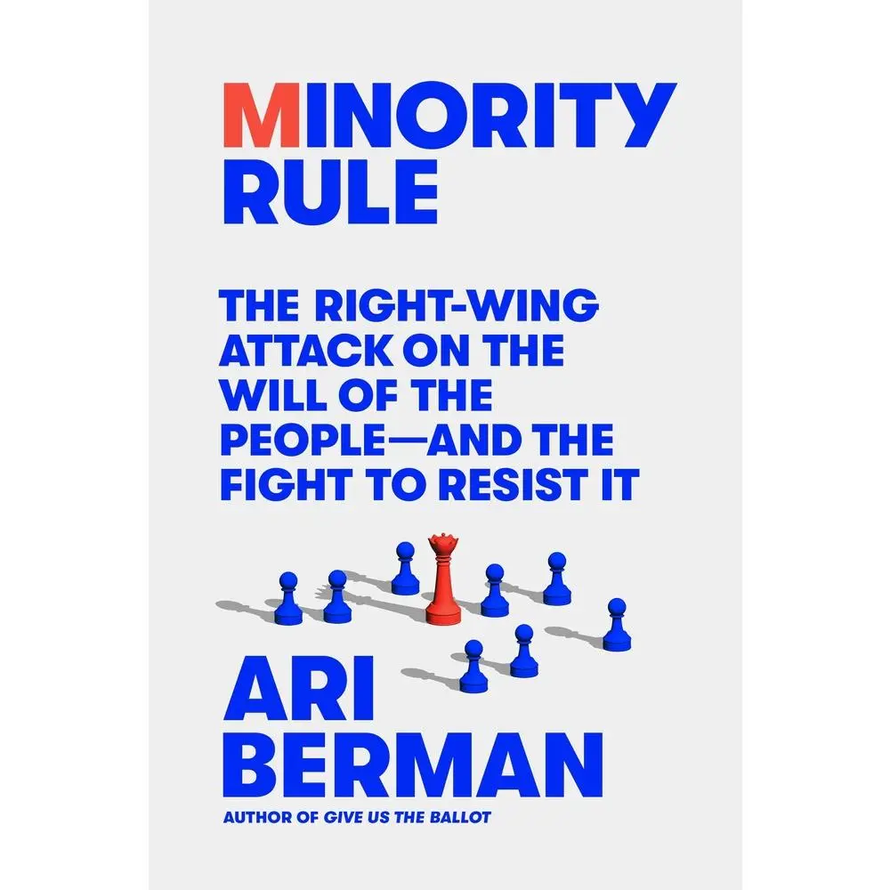 USED Book - Minority Rule: The Right-Wing Attack on the Will of the People--And the Fight to Resist It by Berman, Ari (Hardcover) - english