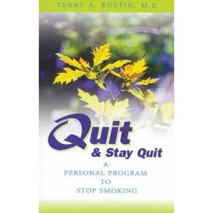 USED-Quit and Stay Quit A Personal Program to Stop Smoking: Quit & Stay Quit Nicotine Cessation Program by Terry A Rustin M.D. (Paperback)