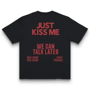 JUST KISS ME shirt, We Can Talk Later unisex, inspirational mental health T-shirt, printed T-shirt on the back, men's and women's gift reference funny shirt Meme top men's summer casual streetwear T-shirt round neck short sleeved shirt Oversize Tshirt
