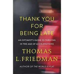 USED Book - Thank You for Being Late: An Optimist's Guide to Thriving in the Age of Accelerations by Thomas L. Friedman (Paperback) - english