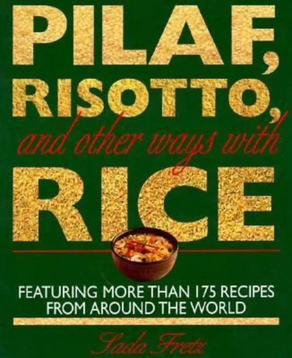 Used Cooking Book - Pilaf, Risotto, Fried Rice, Rice Noodles & Global Dishes (175+ Recipes, 0.95 lbs, 248 Pages, Like New, 1995 Edition, Soft Cover) by Sada Fretz, Little Brown & Co (English Paperback)