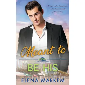 USED-Meant To Be His: A second chance at first love, small town romance by Markem, Elena (Paperback)