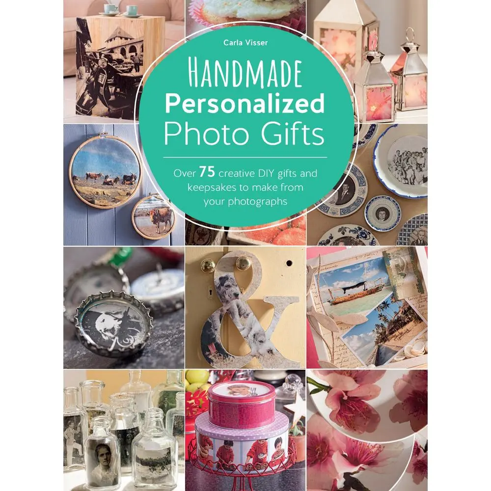 USED-Handmade Personalized Photo Gifts: Over 75 Creative DIY Gifts and Keepsakes to Make from Your Photographs by Visser, Carla (Paperback)