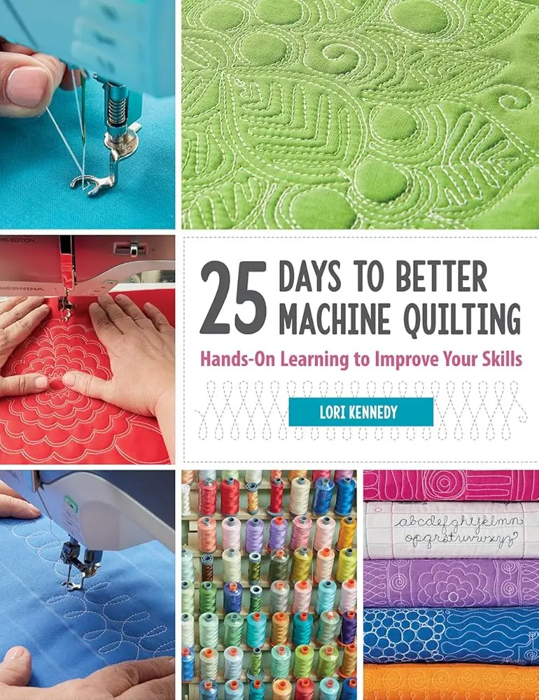 Machine Quilting Guide Book - 25 Days of Hands-On Learning, Quilting Tutorials, Skill-Enhancing Machine Quilting Tips for Craft Enthusiasts