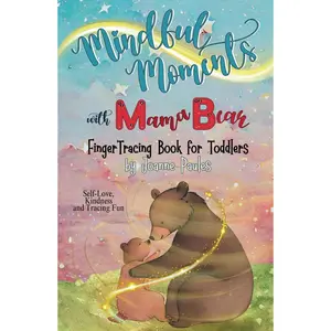 Mindful Moments with Mama Bear: A-Z Toddler Tracing Book: An Interactive Alphabet Journey Promoting Mindfulness for Kids, Inspiring Self-Love, Kindness, and Tracing Fun with Beautiful ilustrations Hardcover – November 11, 2024