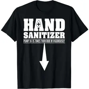 [100% Cotton] Funny Dark Humor Shirts For Men, Hand Sanitizer Funny Sarcastic Adult Humor Dirty Jokes T-Shirt Menswear Casual Cotton Smooth Tee T-Shirt For Men And Women