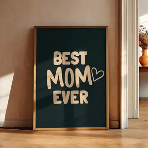 Best Mom Ever Print – Mother's Day Wall Art, Uplifting Quote Poster, Unframed, 5 size, 8x12 to 27x40 inch