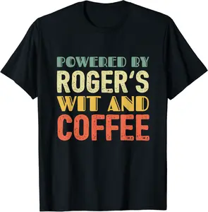 Powered by Roger's Wit and Coffee T-Shirt - Phoebeumba Shop 91B0CZDZLXXS