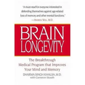 USED-Brain Longevity: The Breakthrough Medical Program That Improves Your Mind and Memory by Khalsa, Dharma Singh, M.D. (Hardcover)