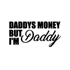Daddys Money But I'm Daddy Vinyl Window Decal, Peel and Stick Quality Cut Vinyl for Vehicle Windows Boat Rvs Office Desks Laptops