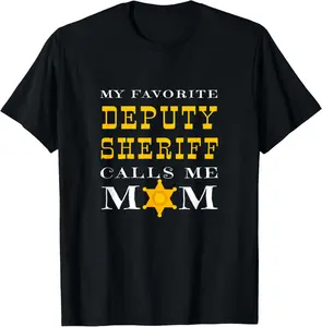 100% cotton Unisex My Favorite Deputy Sheriff Calls Me Mom Proud Mother Badge T-Shirt