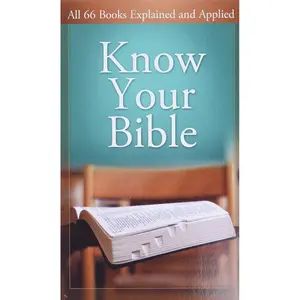 Know Your Bible: All 66 Books Explained (Value Books) Mass Market Paperback – February 1, 2008