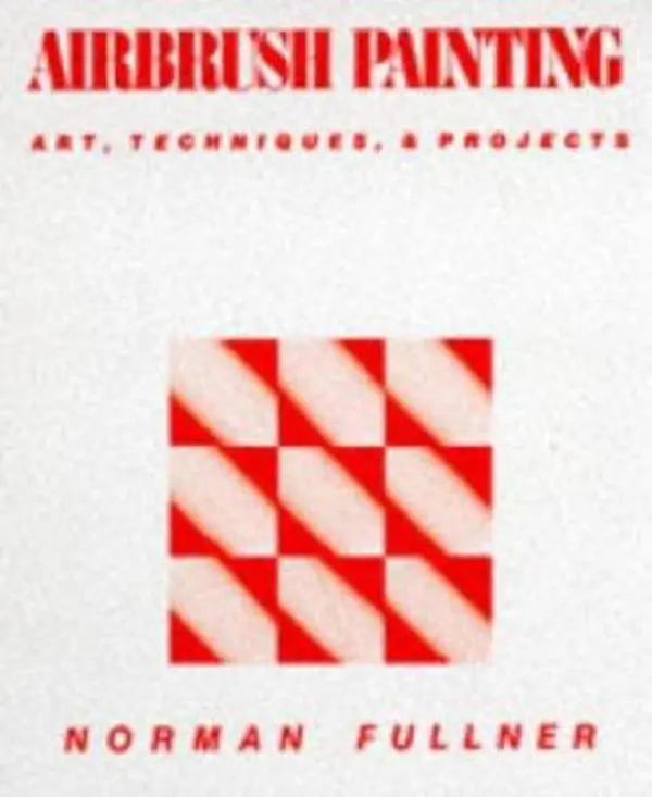 USED-Airbrush Painting: Art, Techniques, and Projects by Norman Fullner (Hardcover)