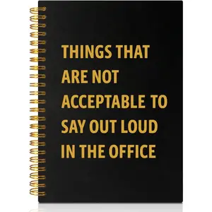 Things that are Not Acceptable to Say Out Loud 160 Blank Pages Spiral Notebook, Funny Sarcastic Notebooks for Work, Sarcastic Office Gifts for Coworker Colleague, Employee Appreciation Gifts