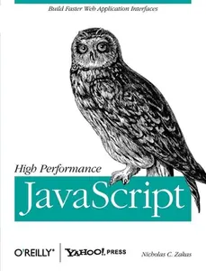 USED-High Performance JavaScript: Build Faster Web Application Interfaces by Zakas, Nicholas C. (Paperback)